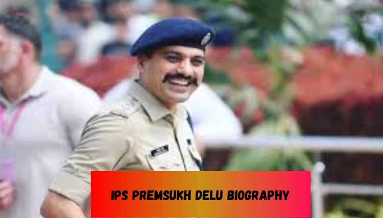 ips premsukh delu biography
